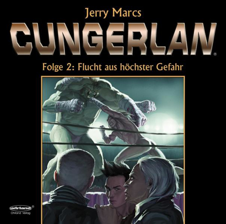 Bild zu Cungerlan Folge 2: Flucht aus höchster Gefahr (Audio Download) von Marcs, Jerry 