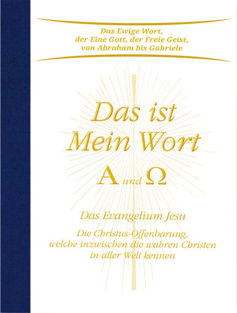 Bild zu Das ist Mein Wort. Alpha und Omega. Das Evangelium Jesu von Gabriele