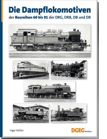 Bild zu Die Dampflokomotiven der Baureihen 60 bis 91 der DRG, DRB, DB und DR von Hütter, Ingo
