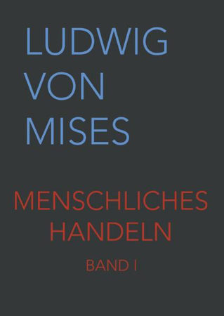 Bild zu Menschliches Handeln von Mises, Ludwig Von 