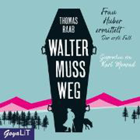 Bild zu Walter muss weg [Frau Huber ermittelt, Band 1] (Audio Download) von Raab, Thomas 