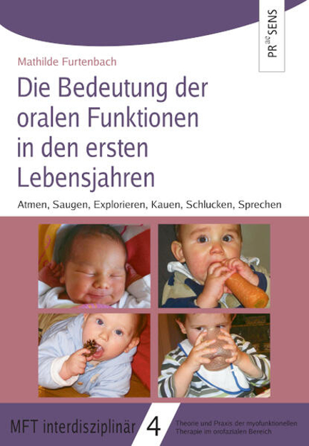 Bild zu Die Bedeutung der oralen Funktionen in den ersten Lebensjahren von Furtenbach, Mathilde