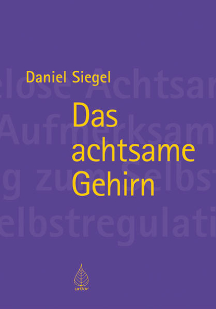 Bild zu Das achtsame Gehirn von Siegel, Daniel 