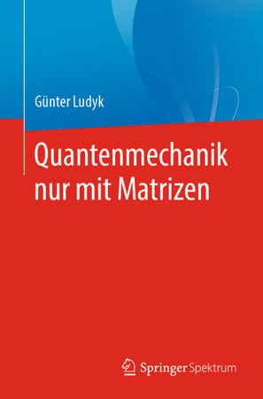 Bild zu Quantenmechanik nur mit Matrizen (eBook) von Ludyk, Günter