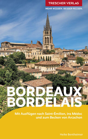Bild zu TRESCHER Reiseführer Bordeaux und das Bordelais von Bentheimer, Heike