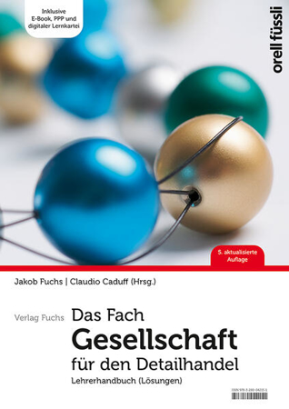 Bild zu Das Fach Gesellschaft für den Detailhandel - Lehrerhandbuch (eBook) von Fuchs, Jakob 