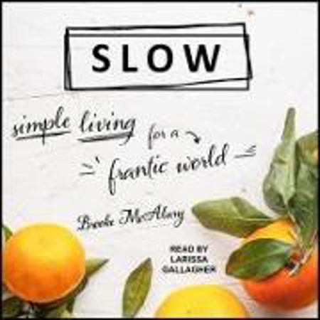 Bild zu Slow: Simple Living for a Frantic World von Mcalary, Brooke 