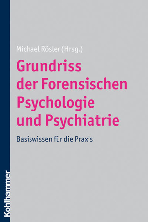 Bild zu Grundriss der Forensischen Psychologie und Psychiatrie von Rösler, Michael (Hrsg.)