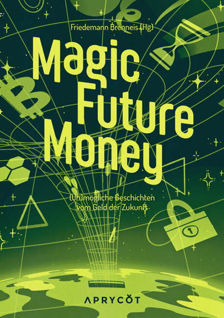 Bild zu Magic Future Money von Brenneis, Friedemann (Hrsg.)