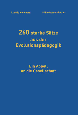 Bild zu 260 starke Sätze aus der Evolutionspädagogik von Koneberg, Ludwig 