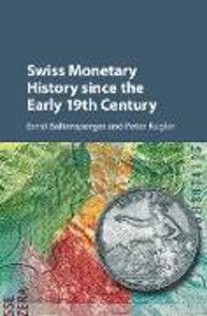 Bild zu Swiss Monetary History since the Early 19th Century von Baltensperger, Ernst 