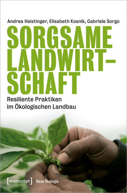 Bild zu Sorgsame Landwirtschaft von Heistinger, Andrea 