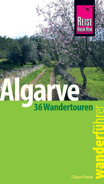 Bild zu Reise Know-How Wanderführer Algarve - 36 Wandertouren an der Küste und im Hinterland - von Frank, Claus-Günter