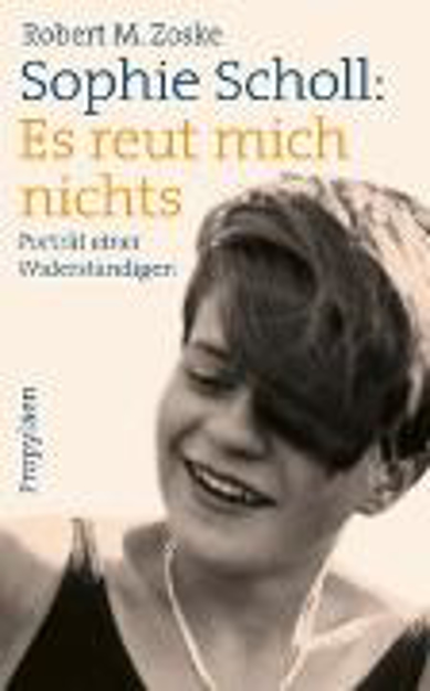 Bild zu Sophie Scholl: Es reut mich nichts (eBook) von Zoske, Robert M.