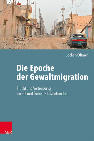 Bild zu Die Epoche der Gewaltmigration von Oltmer, Jochen