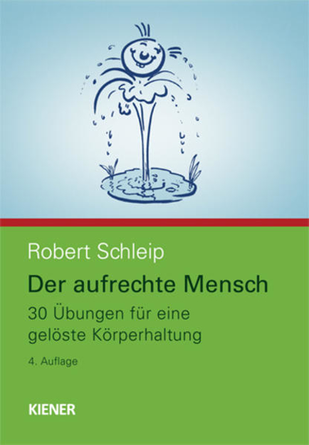 Bild zu Der aufrechte Mensch von Schleip, Robert