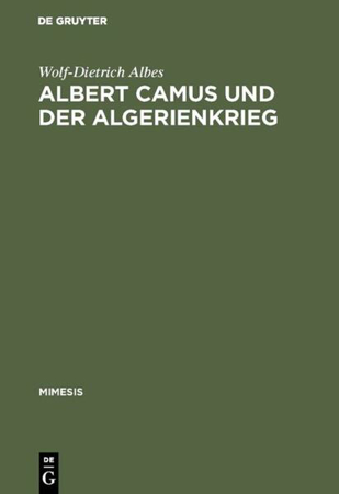Bild zu Albert Camus und der Algerienkrieg von Albes, Wolf-Dietrich