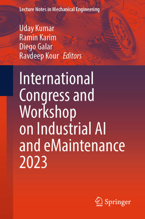 Bild zu International Congress and Workshop on Industrial AI and eMaintenance 2023 (eBook) von Kumar, Uday (Hrsg.) 