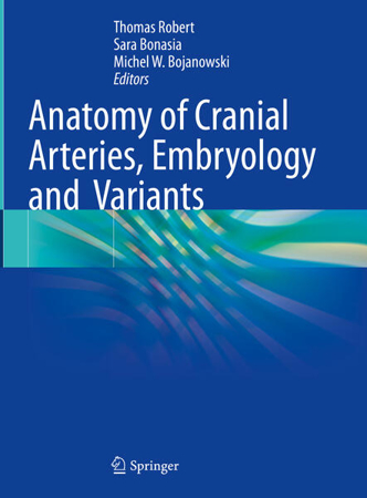 Bild zu Anatomy of Cranial Arteries, Embryology and Variants (eBook) von Robert, Thomas (Hrsg.) 