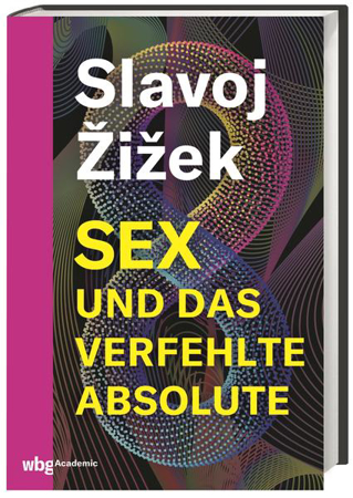 Bild zu Sex und das verfehlte Absolute von Zizek, Slavoj 