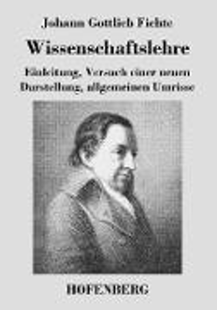 Bild zu Wissenschaftslehre von Johann Gottlieb Fichte