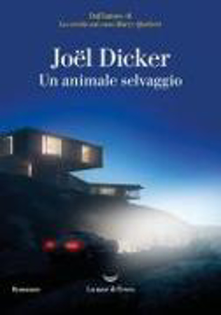 Bild zu Un animale selvaggio von Joel Dicker