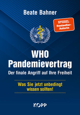 Bild zu WHO-Pandemievertrag: Der finale Angriff auf Ihre Freiheit von Bahner, Beate