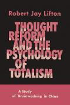 Bild zu Thought Reform and the Psychology of Totalism von Lifton, Robert Jay