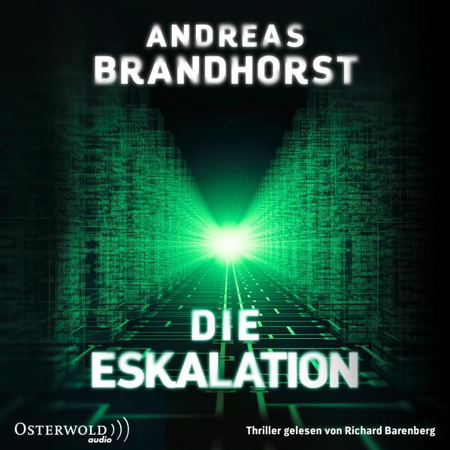 Bild zu Die Eskalation (Audio Download) von Brandhorst, Andreas 
