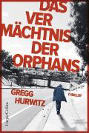 Bild zu Das Vermächtnis der Orphans (eBook) von Hurwitz, Gregg 