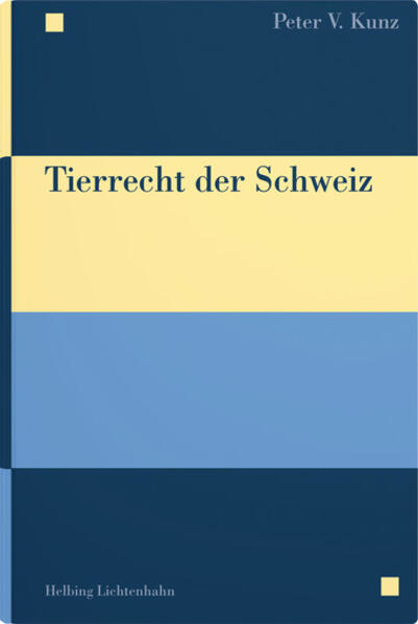 Bild zu Tierrecht der Schweiz von Kunz, Peter V.