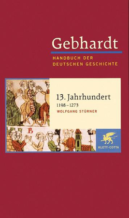 Bild zu Bd. 6: Gebhardt Handbuch der Deutschen Geschichte / 13. Jahrhundert (1198-1273) - Gebhardt - Handbuch der Deutschen Geschichte von Stürner, Wolfgang