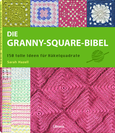 Bild zu Die Granny-Square Bibel von Hazell, Sarah