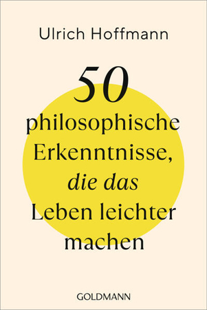 Bild zu 50 philosophische Erkenntnisse, die das Leben leichter machen von Hoffmann, Ulrich