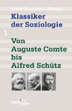 Bild zu Klassiker der Soziologie Bd. 1: Von Auguste Comte bis Alfred Schütz (eBook) von Kaesler, Dirk (Hrsg.)