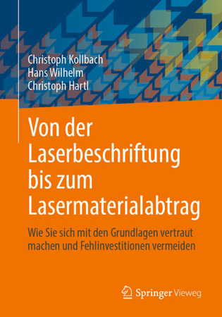 Bild zu Von der Laserbeschriftung bis zum Lasermaterialabtrag von Kollbach, Christoph 