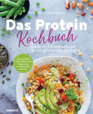 Bild zu Das Protein-Kochbuch: Gesund, fit und schlank durch pflanzliche Proteine - Die perfekte Alternative und Ergänzung zu tierischem Eiweiß von Green, Rose Marie