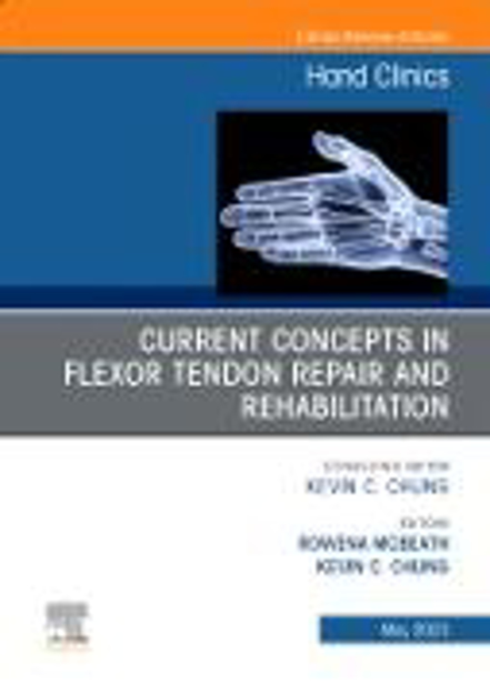 Bild zu Current Concepts in Flexor Tendon Repair and Rehabilitation, An Issue of Hand Clinics: Volume 39-2 von Mcbeath, Rowena (Hrsg.) 