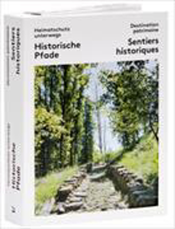 Bild zu Heimatschutz unterwegs - Destination partimoine 01. Historische Pfade - Sentiers historiques