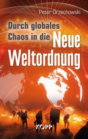 Bild zu Durch globales Chaos in die Neue Weltordnung (eBook) von Orzechowski, Peter