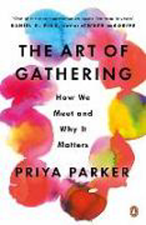 Bild zu The Art of Gathering von Parker, Priya
