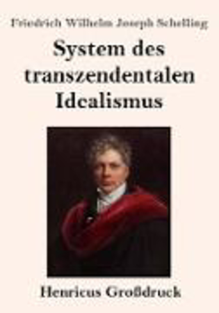 Bild zu System des transzendentalen Idealismus (Großdruck) von Schelling, Friedrich Wilhelm Joseph