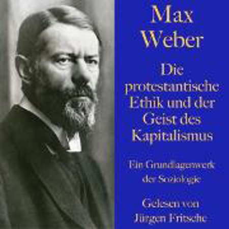 Bild zu Max Weber: Die protestantische Ethik und der Geist des Kapitalismus (Audio Download) von Weber, Max 