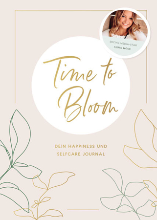 Bild zu Time to Bloom. Dein Happiness und Selfcare Journal von Alina Mour von Mour, Alina