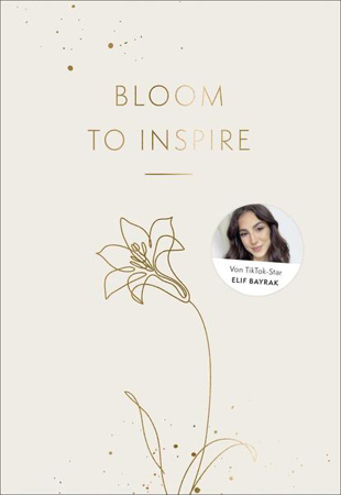 Bild zu Bloom to Inspire von Bayrak, Elif-Sima