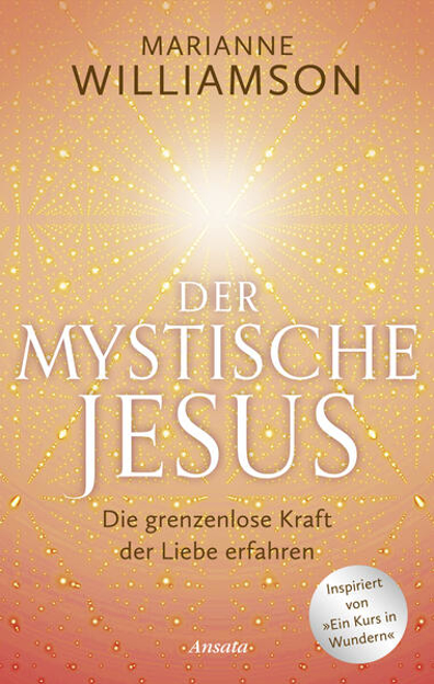 Bild zu Der mystische Jesus von Williamson, Marianne 