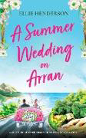 Bild zu A Summer Wedding on Arran von Henderson, Ellie