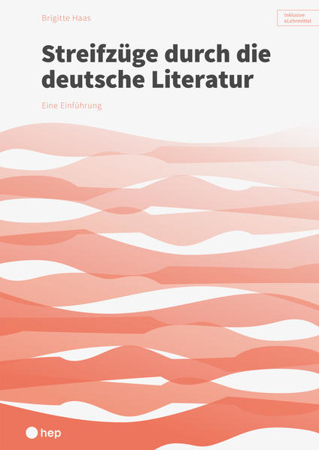 Bild zu Streifzüge durch die deutsche Literatur (Print inkl. eLehrmittel beook) von Haas, Brigitte