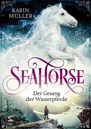 Bild zu Seahorse - Der Gesang der Wasserpferde von Müller, Karin