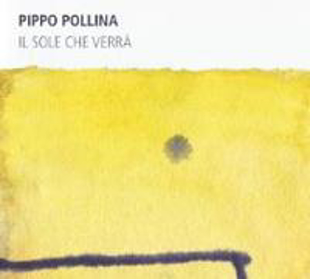 Bild zu Il Sole Che Verra von Pollina, Pippo (Komponist)